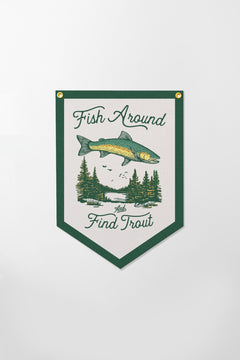 Bandiera Fish Around and Find Trout